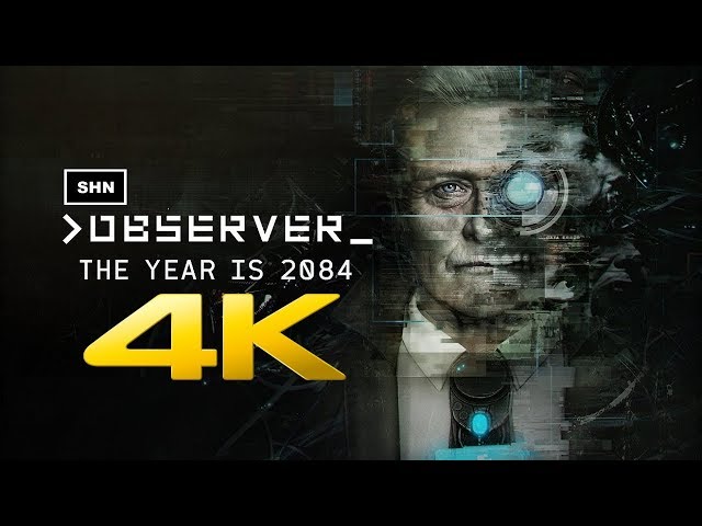 Observer | 4K 60fps | Longplay Walkthrough Gameplay No Commentary