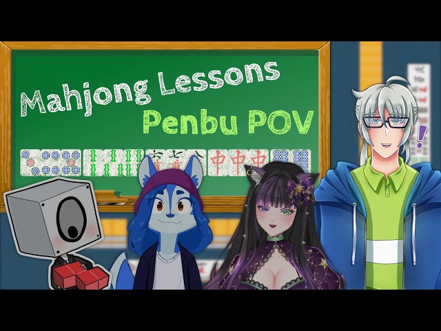 [COLLAB] Mahjong Lessons with @dubstep298_tetradct, @Aptiz712 and @NekoTheSpaceMage