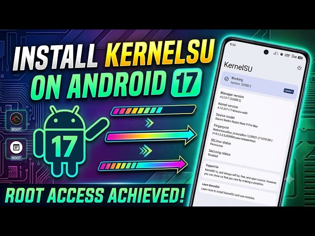 How to Install KernelSU on Android 17: Install KernelSU and Root Any Android Phone