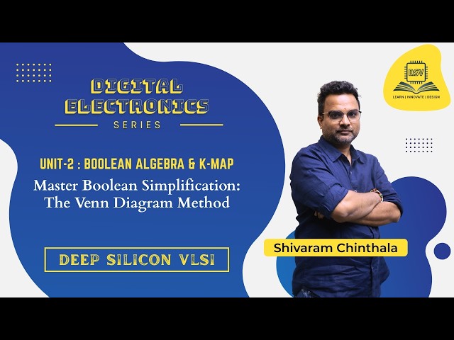 Master Boolean Simplification : The Venn Diagram Method |Shivaram Chinthala | Deep Silicon VLSI