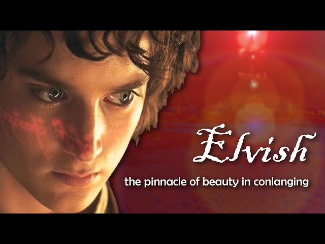 Elvish -- The Peak of Conlanging