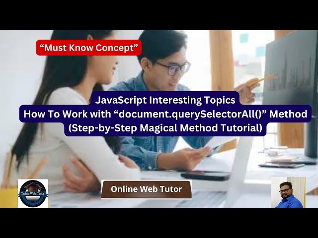 JavaScript document.querySelectorAll() Method | How To Select Document Element From Webpage