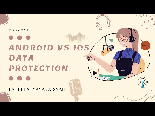 ANDROID VS IOS DATA PROTECTION 