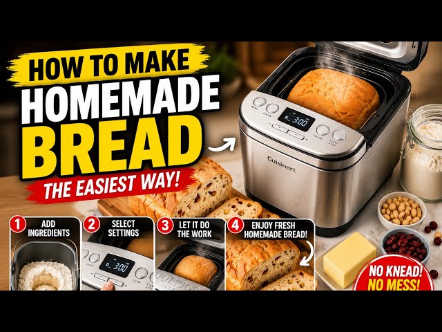The Easiest Way to Make Bread at Home with the help of Cuisinart Bread Maker