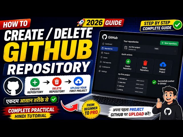 How to Create & Delete a GitHub Repository? | Upload Your First Project to GitHub | 2026 Hindi Guide