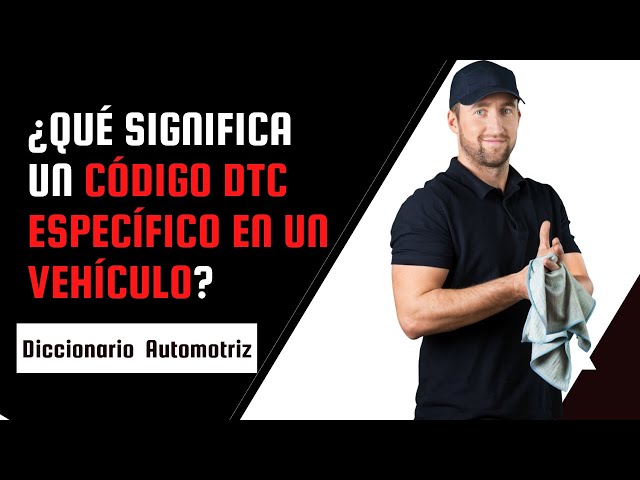 🔥 ¿Qué Significa un Código DTC ESPECÍFICO en un Vehículo? 🔥