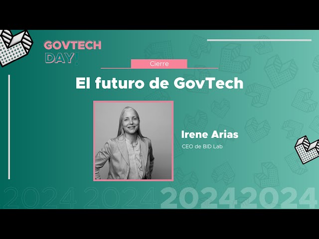 GovTech Day 2024 | Cierre institucional | El futuro de GovTech