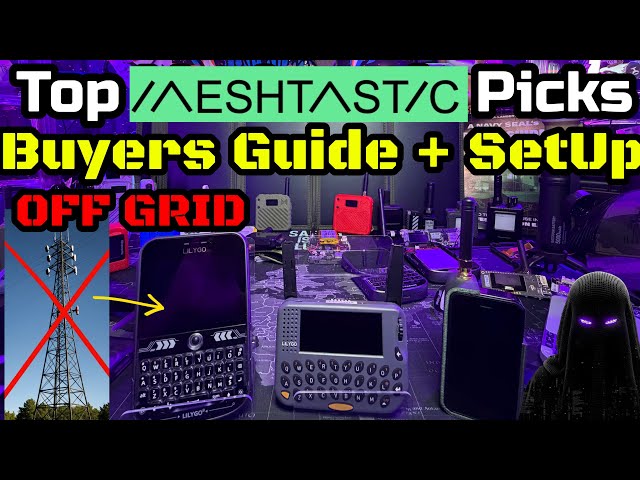 The Ultimate Off Grid Messaging Devices - Top Picks! Meshtastic Buyers Guide & Setup! 