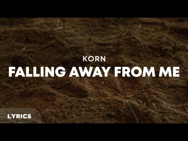 Korn - Falling Away from Me (Lyrics)