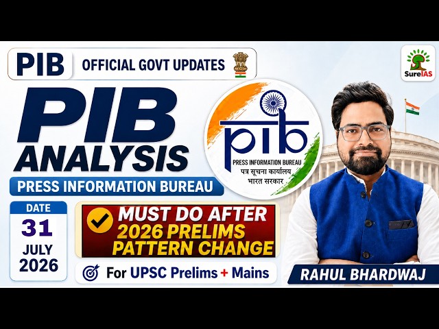 PIB Analysis for UPSC 2027–2028 | July 31, 2026 | PIB Current Affairs for UPSC | Sure IAS