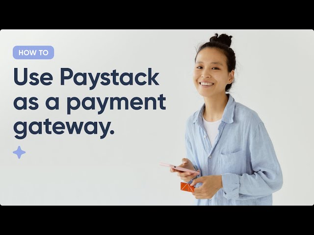 How to: Use Paystack as a Payment Gateway