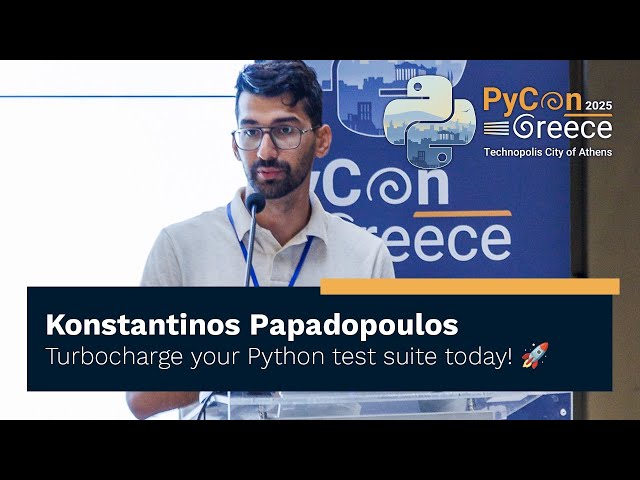 Konstantinos Papadopoulos: Turbocharge your Python test suite today! 🚀