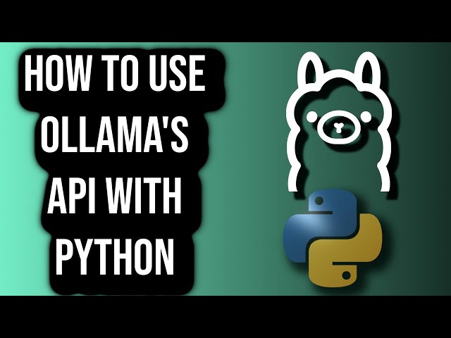 How To Use Ollama's API With Python