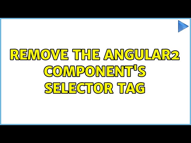 Remove the angular2 component's selector tag