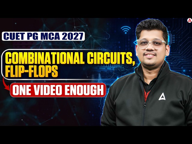 CUET PG MCA 2027 | Computer Science: Combinational Circuits & Flip-Flops | Adda247 CUET PG Prep