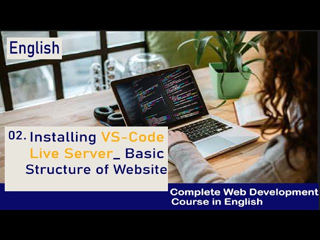 Installing VS Code _Live Server _ Basic Structure of Website #02 Web Development Tutorial in English