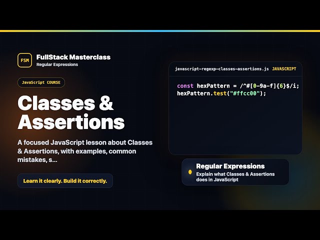 Classes & Assertions Explained | FullStack Masterclass JavaScript Course