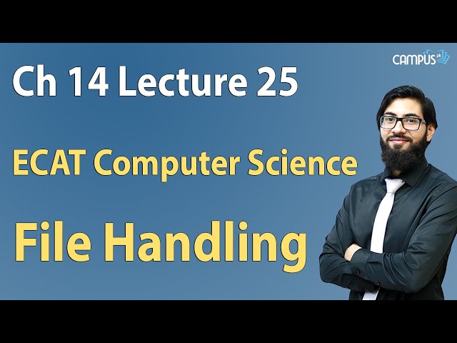 ECAT Computer Science - Ch 14, File Handling - ECAT Computer