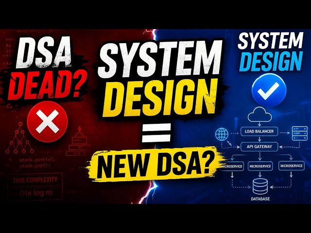 Stop Grinding DSA! System Design is Taking Over