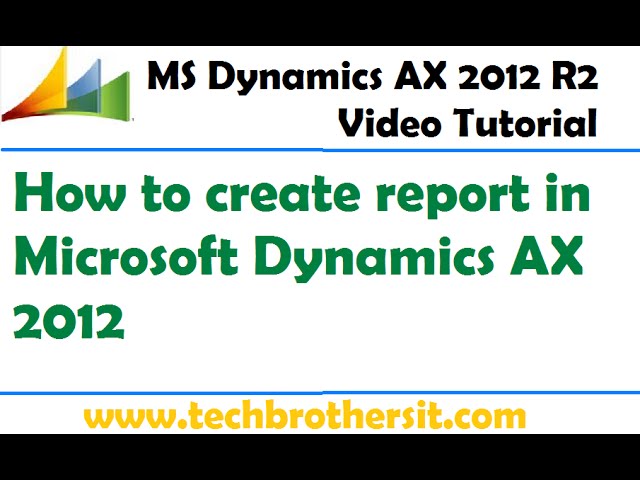42-How to create report in Microsoft Dynamics AX 2012 - Microsoft Dynamics AX 2012 Tutorial