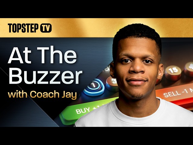 TopstepTV: At the Buzzer with Coach Jay - Live Futures Day Trading Recap (7/27/26)