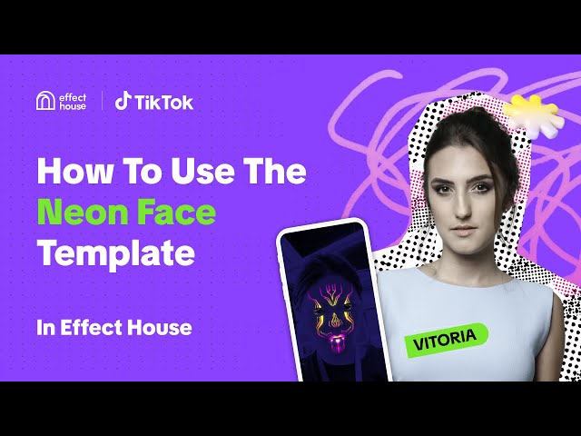 Create Your Own Neon Face Effect in TikTok Effect House