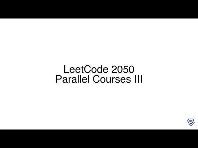 LeetCode 2050: Parallel Courses III