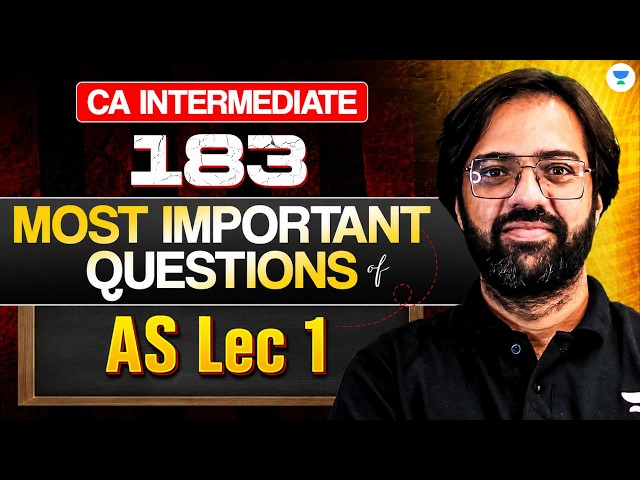 183 Most Important Questions of AS L1 | CA Intermediate sep'26 | Accounting | CA Rakesh Kalra