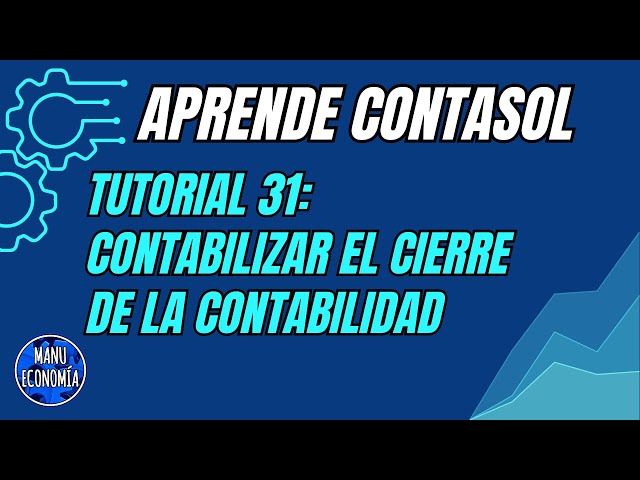 How to Perform the Year-End Accounting Close in Contasol Step by Step