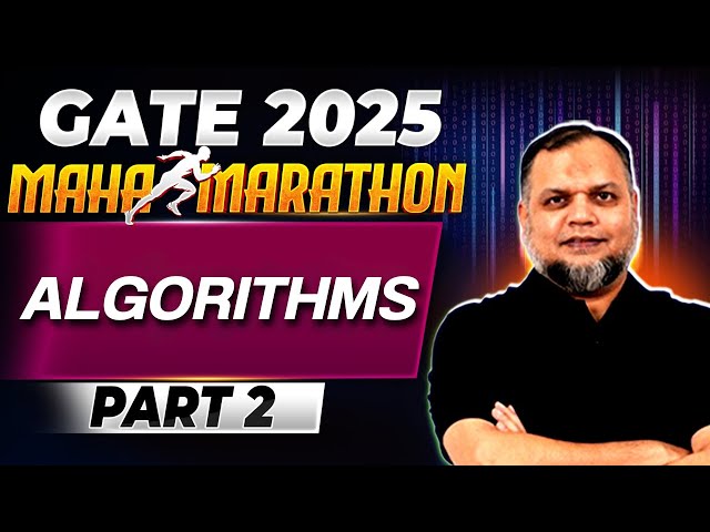 Maha Marathon - Algorithm Part 2 | Khaleel Sir | GATE CSE 2025