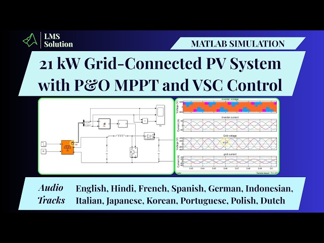 21 kW Grid-Connected Solar PV System with P&O MPPT and VSC Control in MATLAB