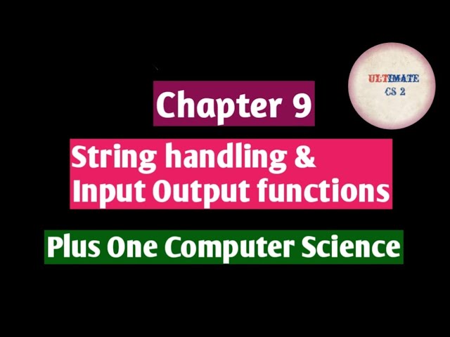 Focus Area|Plus One Computer Science chapter 9|String handling and IO functions|Revision class