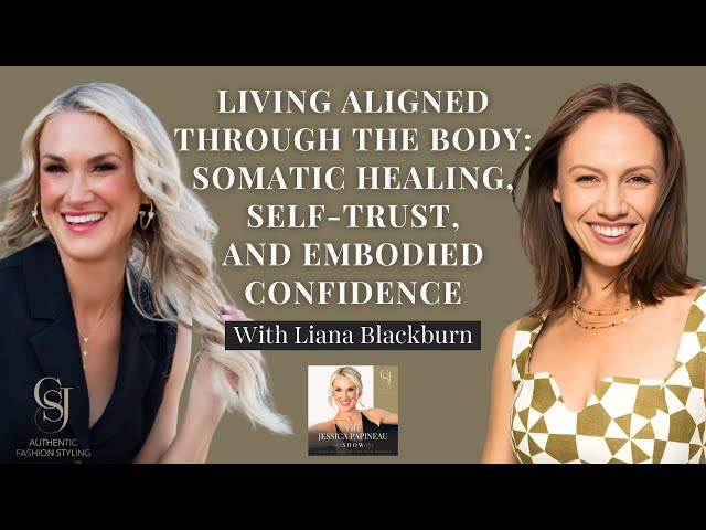 Living Aligned Through the Body: Somatic Healing, Self-Trust, and Embodied Confidence