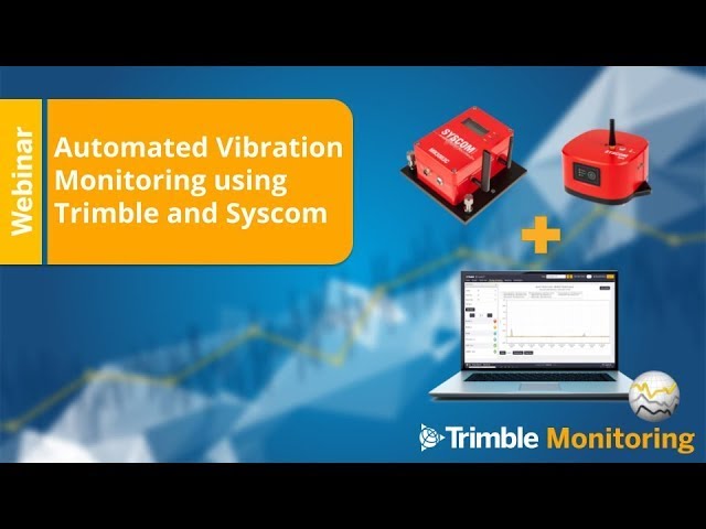 Monitoring Power Hour: Vibration Syscom Instruments sensors and Trimble 4D Control