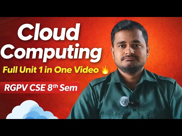 Cloud Computing Full Unit 1 in One Video 🔥 | RGPV CSE 8th Sem