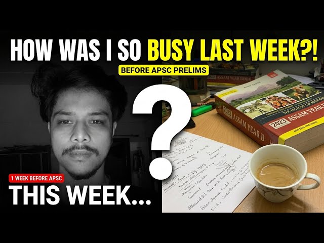 APSC Last week prelims preparation 