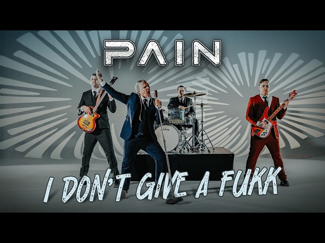 PAIN - I Don't Give A Fukk (OFFICIAL MUSIC VIDEO)