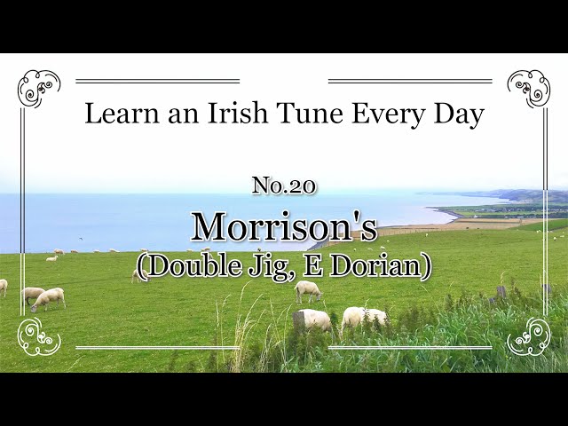 020 Morrison's (Double Jig, E Dorian) Learn an Irish Tune Every Day.