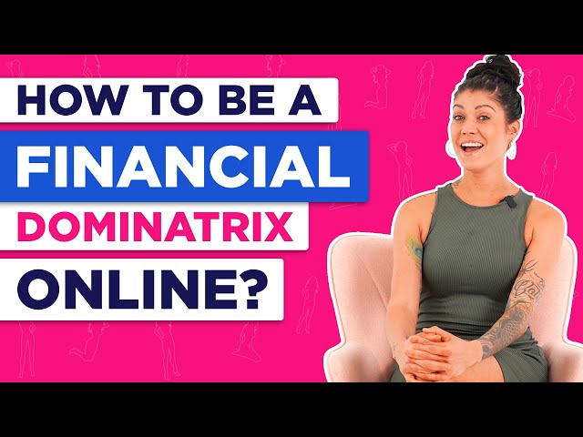 How to Be a Financial Dominatrix Online