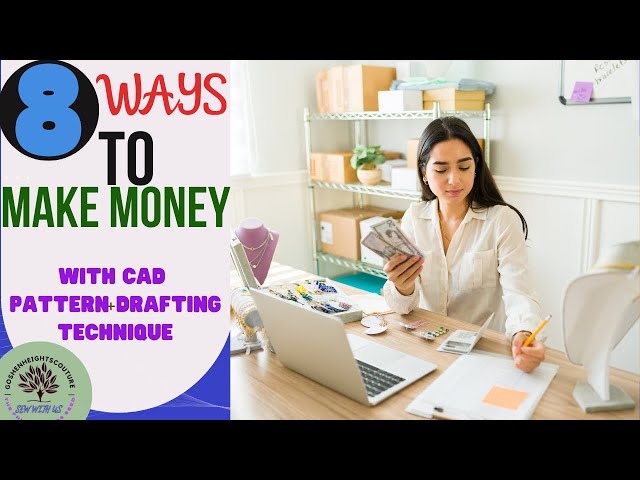 8 ways to make money with CAD pattern drafting techniques or skills