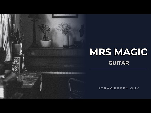 Guitar Tab: How to play Mrs Magic by Strawberry Guy