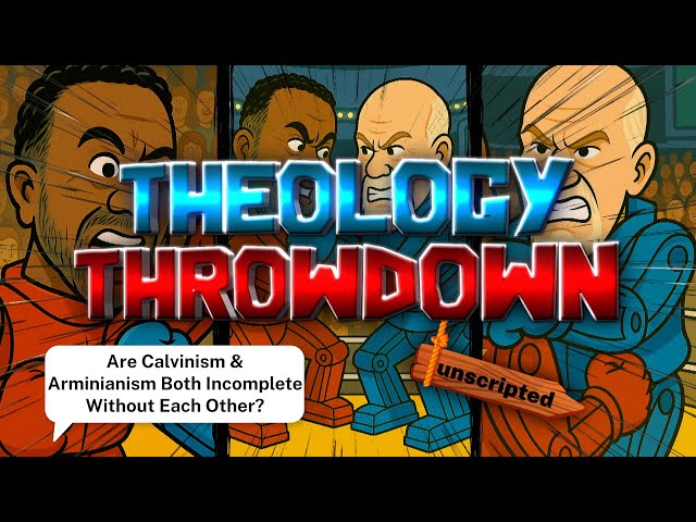 Theology Throwdown EP 12 Are Calvinism & Arminianism BOTH incomplete without each other?