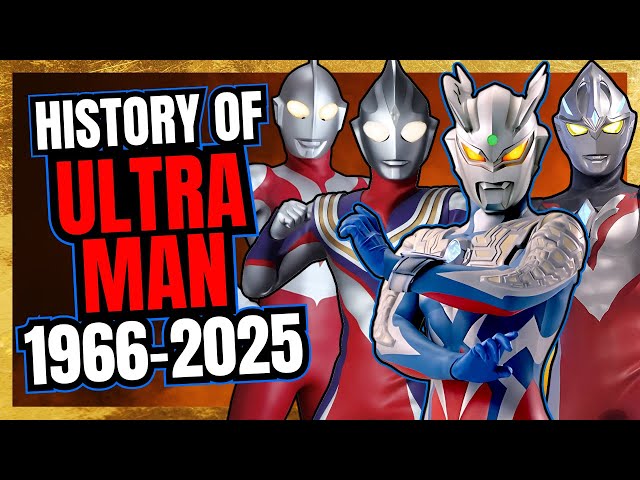 The Complete HISTORY of ULTRAMAN - 1966 - 2025