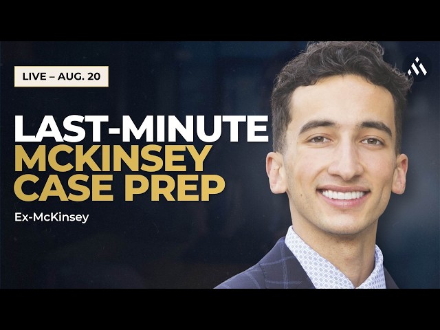 LIVE Replay: Last-Minute McKinsey Case Prep: The Mistakes Costing Candidates Their Offer
