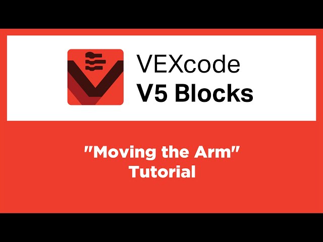 VEXcode V5 Blocks - "Moving the Arm" Tutorial