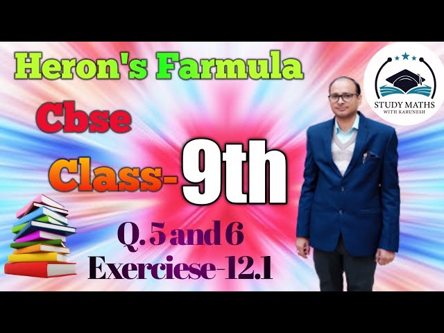 Q.5 and 6 Exercise-12.1 Cbse class-9th chapter-12 Heron's Farmula Study Maths With Karunesh