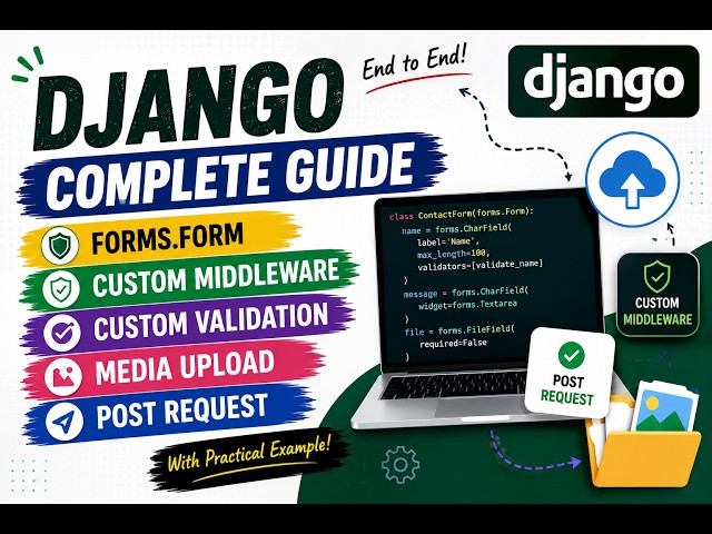 Django Project Tutorial | Forms.Form, Custom Validation, Middleware & Media Upload