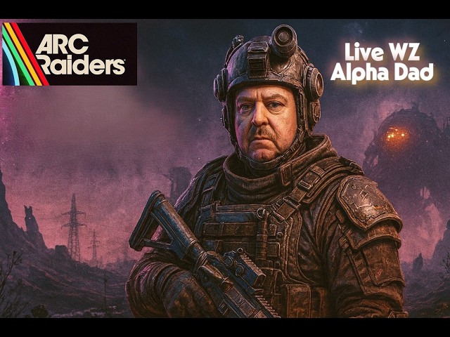 🔴#1 Over 50 ARC Raider GOOP GGOP!  WZ Alpha Dad #gaming 🔴
