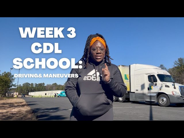 CDL SCHOOL VLOG: DRIVING & MANEUVERS