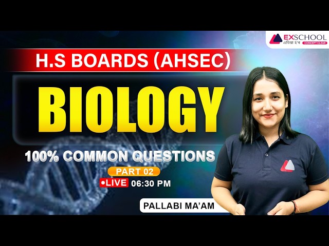 AHSEC Biology 2026 | 100% Common Questions Part 02 | HS Boards Live with Pallabi Ma’am